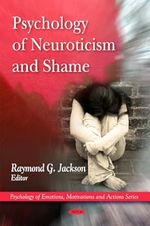 psychology of neuroticism and shame 1st edition raymond g jackson 1608768708, 978-1608768707