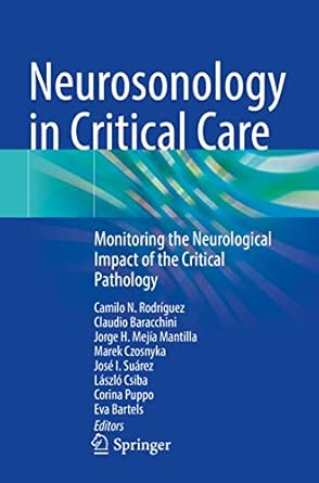 neurosonology in critical care monitoring the neurological impact of the critical pathology 1st edition