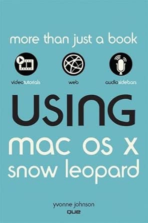 using mac os x snow leopard 1st edition johnson yvonne 0789743264, 978-0789743268