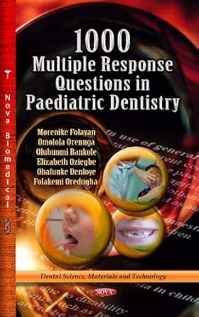1000 multiple response questions in paediatric dentistry 1st edition morenike folayan 1626188882,