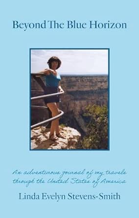 beyond the blue horizon an adventurous journal of my travels through the united states of america 1st edition