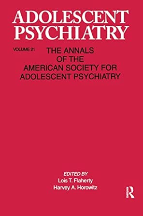 adolescent psychiatry v 21 annals of the american society for adolescent psychiatry 1st edition lois t