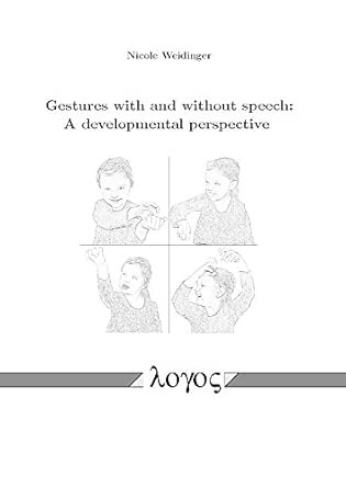 gestures with and without speech a developmental perspective 1st edition nicole weidinger 3832542345,