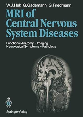 magnetic resonance imaging of central nervous system diseases functional anatomy a imaging neurological