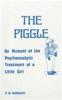 the piggle an account of the psychoanalytic treatment of a little girl by d w winnicott 1st edition donald