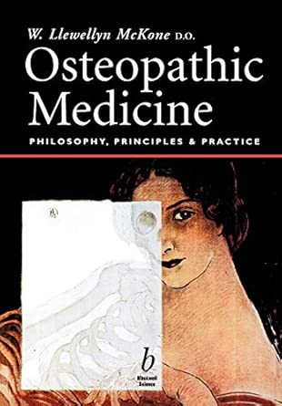 osteopathic medicine philosophy principles and practice 1st edition walter llewellyn mckone 0632052635,