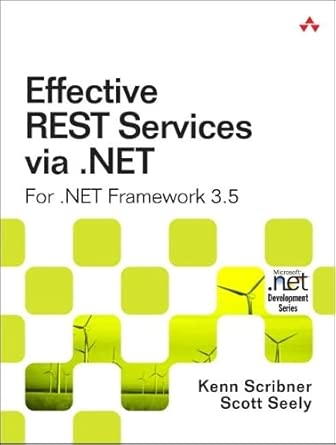 effective rest services via net for net framework 3 5 1st edition scribner kenn ,seely scott 0321613252,