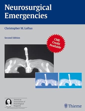 neurosurgical emergencies 1st edition christopher m loftus 158890394x, 978-1588903945