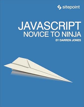 javascript novice to ninja 1st edition darren jones 0992461227, 978-0992461225