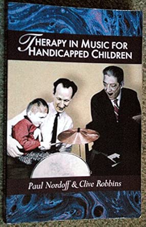 therapy in music for handicapped children 1st edition paul nordoff ,clive robbins 1891278193, 978-1891278198