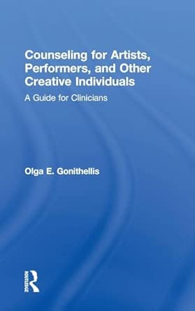 counseling for artists performers and other creative individuals a guide for clinicians 1st edition olga e