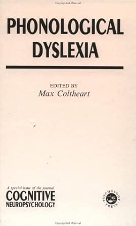 phonological dyslexia a special issue of the journal cognitive neuropsychology 1st edition max coltheart
