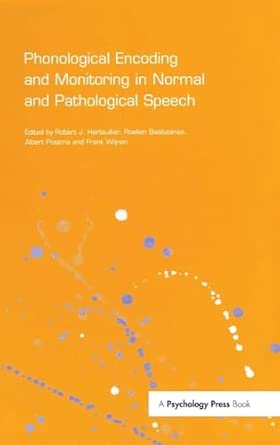 phonological encoding and monitoring in normal and pathological speech 1st edition robert j hartsuiker