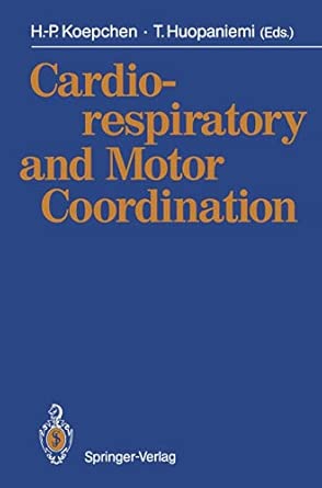 cardiorespiratory and motor coordination 1st edition hans peter koepchen ,timo huopaniemi 3540522794,