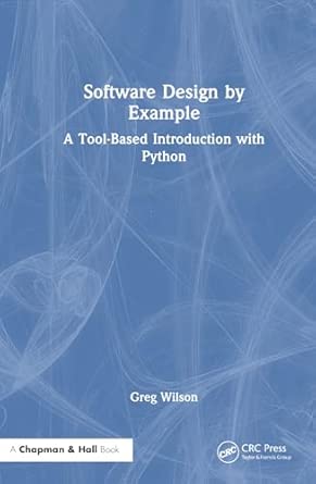 software design by example a tool based introduction with python 1st edition greg wilson 1032725257,