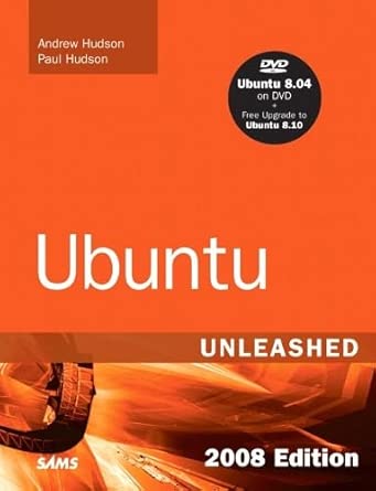 ubuntu unleashed 2008 covering 8 04 and 8 10 1st edition andrew hudson 067232993x, 978-0672329937