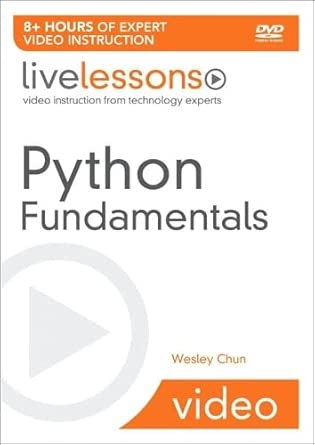 python fundamentals livelessons 1st edition chun wesley 0137143419, 978-0137143412