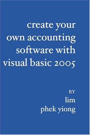 create your own accounting software with visual basic 2005 1st edition lim phek yiong 1419628968,