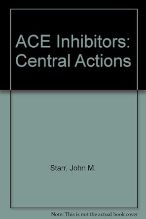 ace inhibitors central actions 1st edition john m starr ,lawrence j whalley 0781700728, 978-0781700726