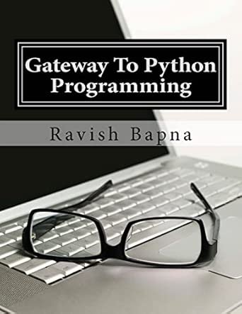 gateway to python programming 1st edition ravish bapna 1497422019, 978-1497422018