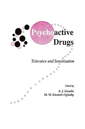 psychoactive drugs tolerance and sensitization 1st edition a j goudie ,m w emmett oglesby 0896031489,