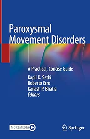 paroxysmal movement disorders a practical concise guide 1st edition kapil d sethi ,roberto erro ,kailash p