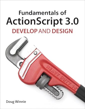 fundamentals of actionscript 3 0 develop and design 1st edition winnie doug 0321777026, 978-0321777027