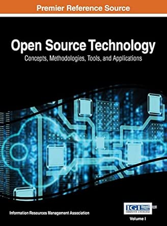 open source technology concepts methodologies tools and applications vol 1 1st edition irma 1668426919,