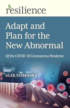adapt and plan for the new abnormal of the covid 19 coronavirus pandemic 1st edition gleb tsipursky