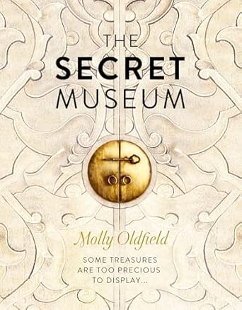the secret museum 1st edition molly oldfield 000876042x, 978-0008760427