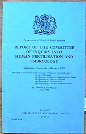 report of the committee of inquiry into human fertilisation and embryology 1st edition mary warnock