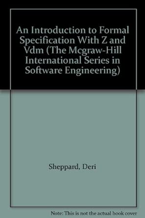 introduction to formal specification with z and vdm 1st edition deri sheppard 0077079078, 978-0077079079