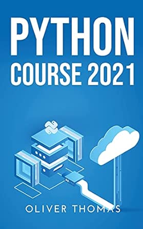 python course 2021 1st edition oliver thomas 1008949795, 978-1008949799