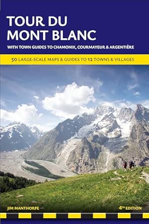 tour du mont blanc 60 large scale maps and guides to 12 towns and villages including chamonix courmayeur and
