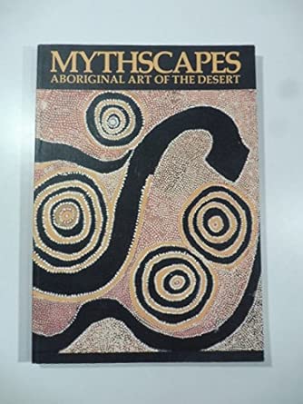 mythscapes aboriginal art of the desert 1st edition judith ryan ,national gallery of victoria 0724101365,