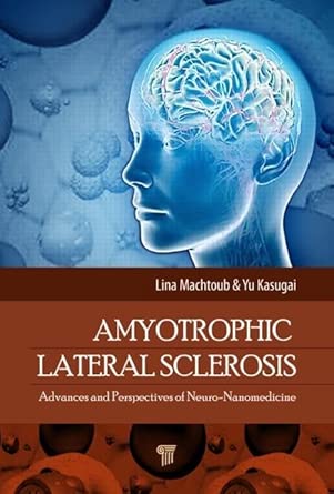 Amyotrophic Lateral Sclerosis Advances And Perspectives Of Neuronanomedicine