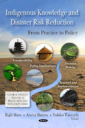indigenous knowledge and disaster risk reduction from practice to policy 1st edition rajib shaw ,anshu sharma
