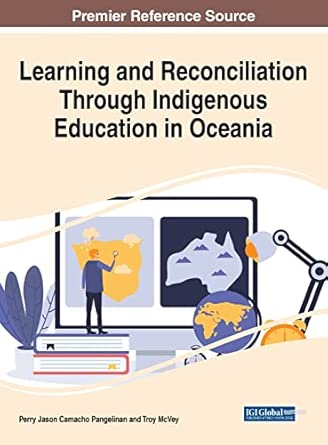learning and reconciliation through indigenous education in oceania 1st edition perry jason camacho