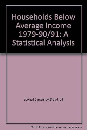 households below average income a statistical analysis 1979 1990/91 1st edition dept of social security
