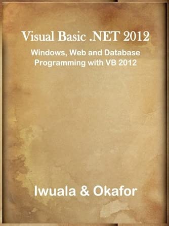 windows web and database programming with vb 2012 1st edition chibueze iwuala ,chiso okafor 1548238864,