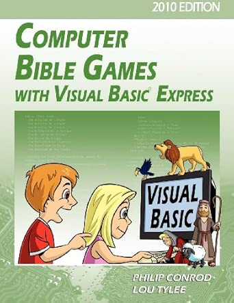 computer bible games with visual basic express for high school students 1st edition philip conrod ,lou tylee