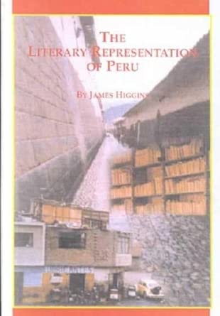 the literary representation of peru 1st edition james higgins 0773472770, 978-0773472778
