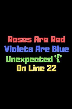 roses are red violets are blue unexpected on line 22 funny notebook for programmers who love to have a laugh