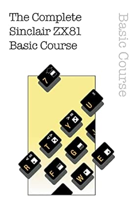 the complete sinclair zx81 basic course 1st edition beam software 1789824346, 978-1789824346