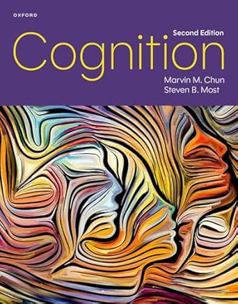 cognition 1st edition marvin m chun ,steven b most 0197771564, 978-0197771563