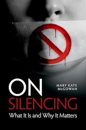 on silencing what it is and why it matters 1st edition virginia onderdonk \\\\\\\'29 professor of philosophy