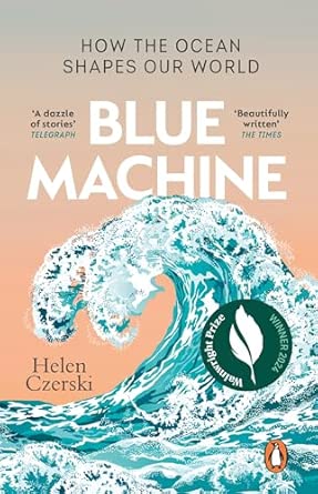 blue machine how the ocean shapes our world 1st edition helen czerski 1804991961, 978-1804991961