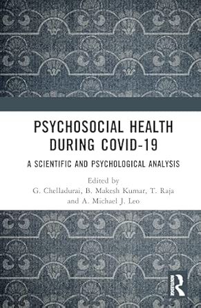 psychosocial health during covid 19 a scientific and psychological analysis 1st edition g chelladurai ,b