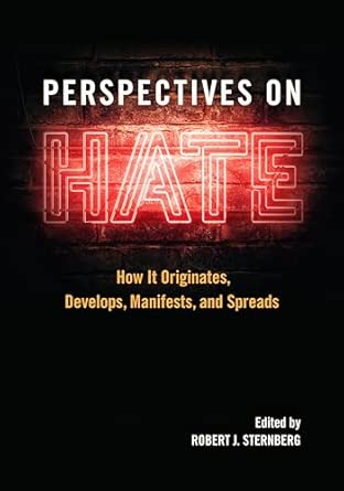 perspectives on hate how it originates develops manifests and spreads 1st edition robert j sternberg