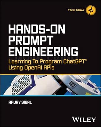 hands on prompt engineering learning to program chatgpt using openai apis 1st edition apurv sibal 1394210760,